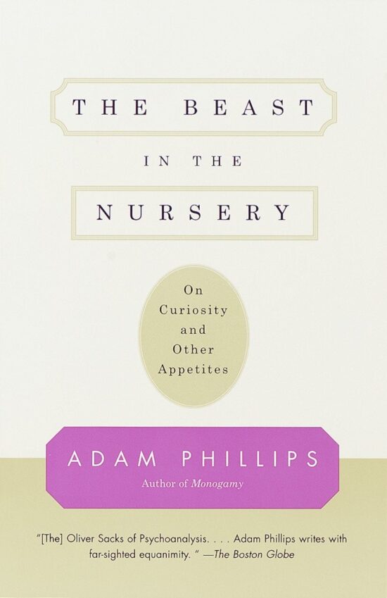 The Beast in the Nursery: On Curiosity and Other Appetites