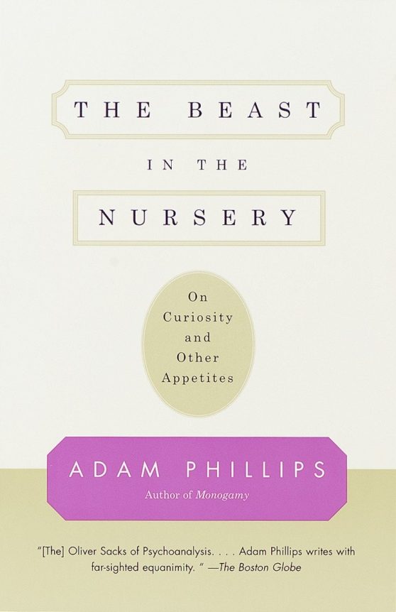The Beast in the Nursery: On Curiosity and Other Appetites