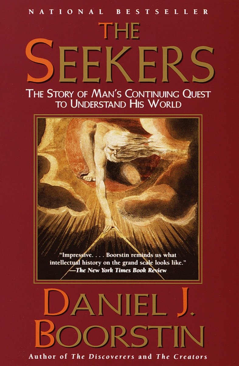 9780375704758 The Seekers: The Story of Man's Continuing Quest to Understand His World Knowledge Trilogy (3)