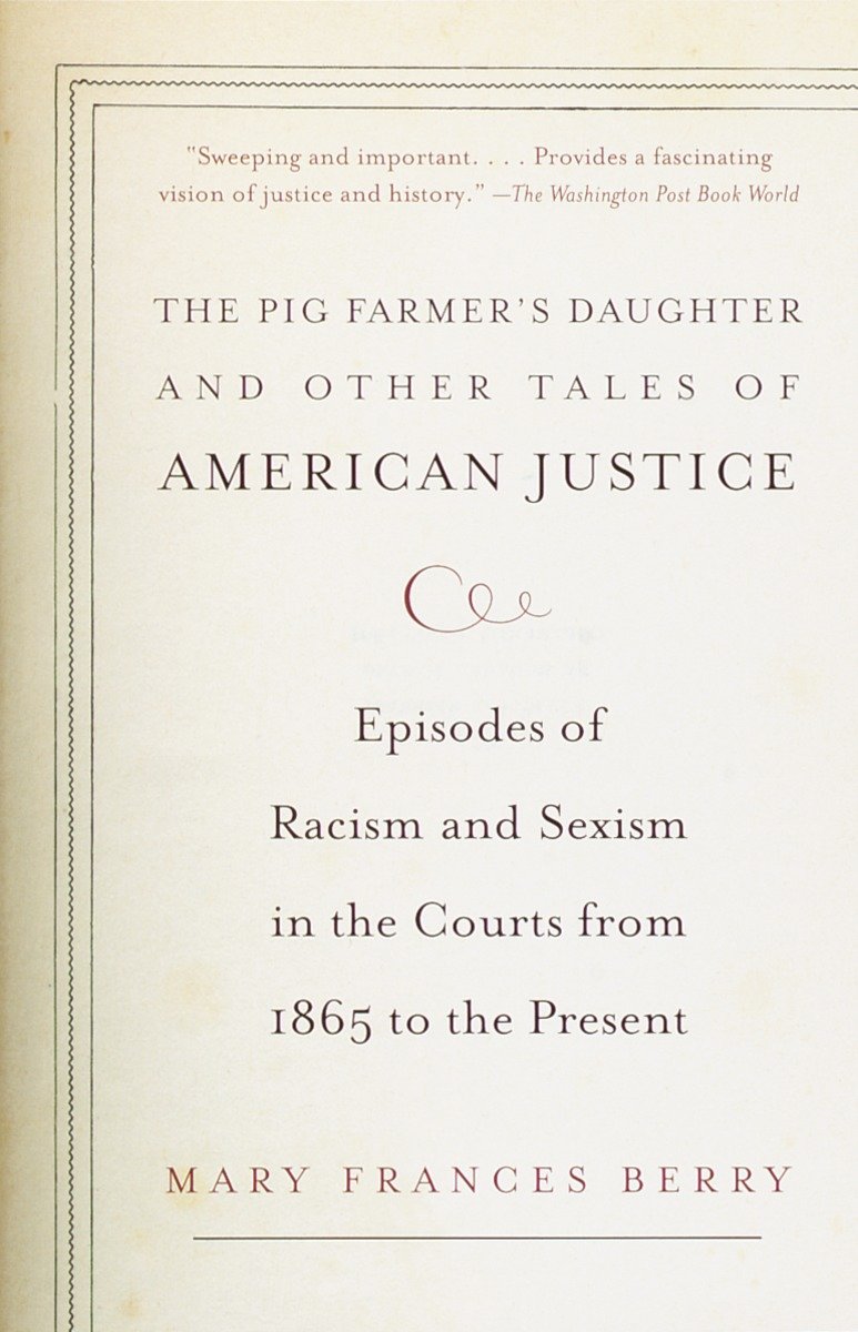 9780375707469 The Pig Farmer's Daughter and Other Tales of American Justice: Episodes of Racism and Sexism in the Courts from 1865 to the Present