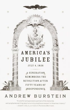 America's Jubilee: A Generation Remembers the Revolution After 50 Years of Independence