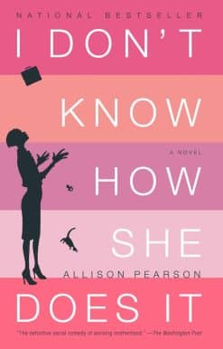 I Don't Know How She Does It: The Life of Kate Reddy, Working Mother
