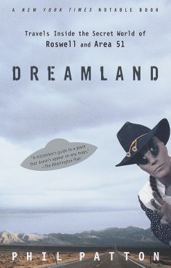 Dreamland: Travels Inside the Secret World of Roswell and Area 51