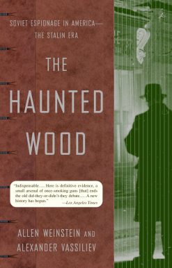 Soviet Espionage in America--The Stalin Era: The Haunted Wood
