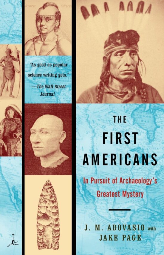 In Pursuit of Archaeology's Greatest Mystery: The First Americans