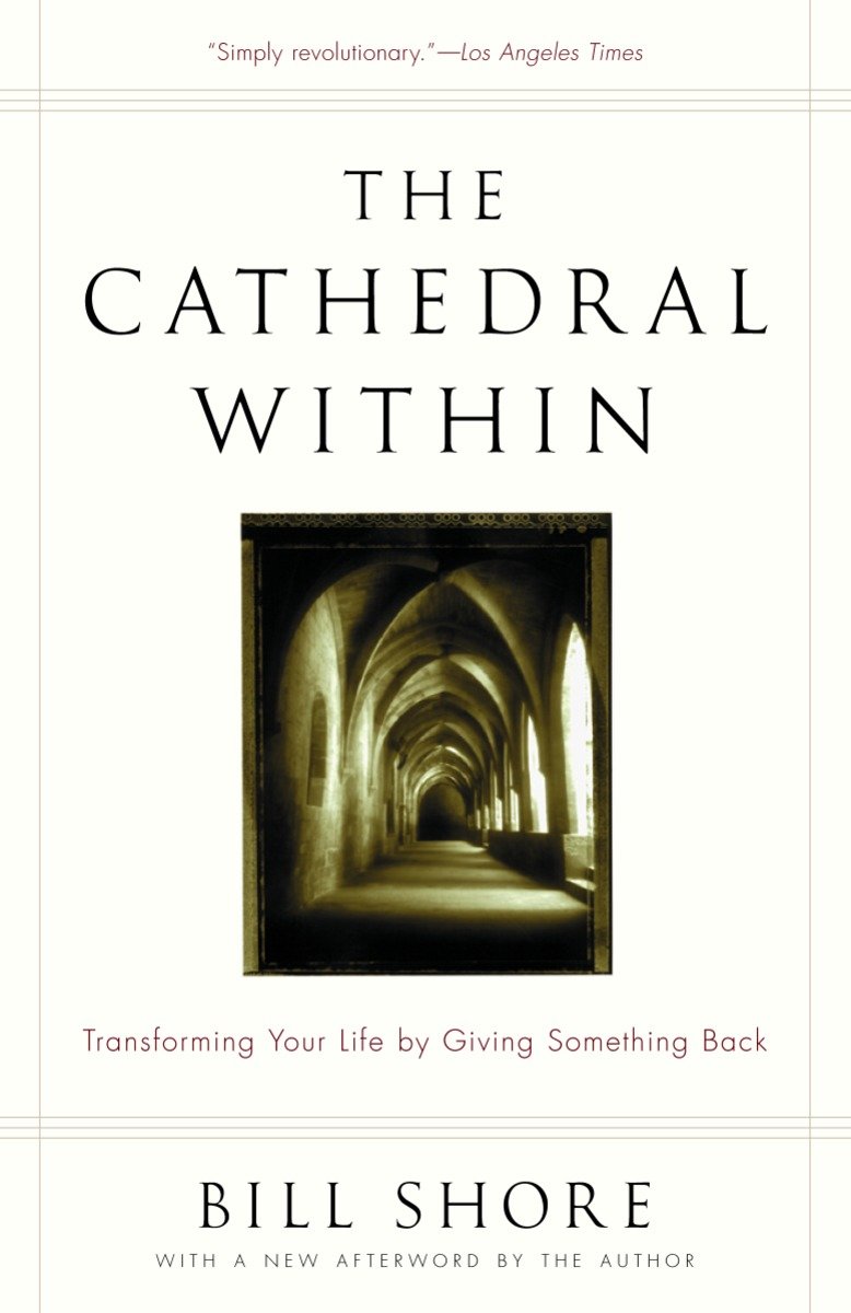 9780375758294 The Cathedral Within: Transforming Your Life by Giving Something Back