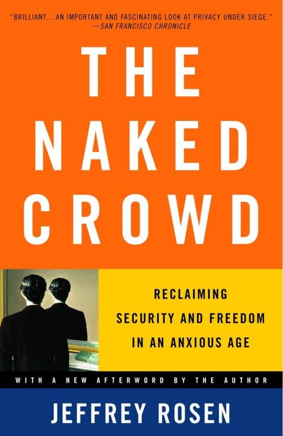 The Naked Crowd: Reclaiming Security and Freedom in an Anxious Age
