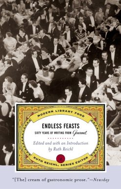 Sixty Years of Writing from Gourmet: Endless Feasts