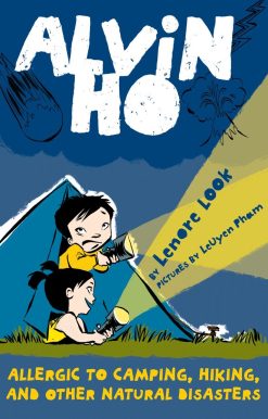 Alvin Ho: Allergic to Camping, Hiking, and Other Natural Disasters