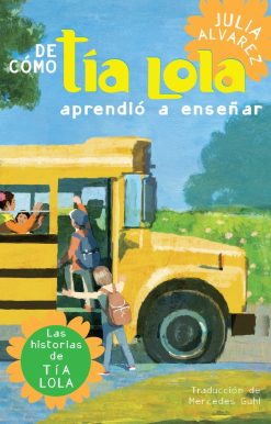 De como tia Lola aprendio a ensenar (How Aunt Lola Learned to Teach Spanish Edition)