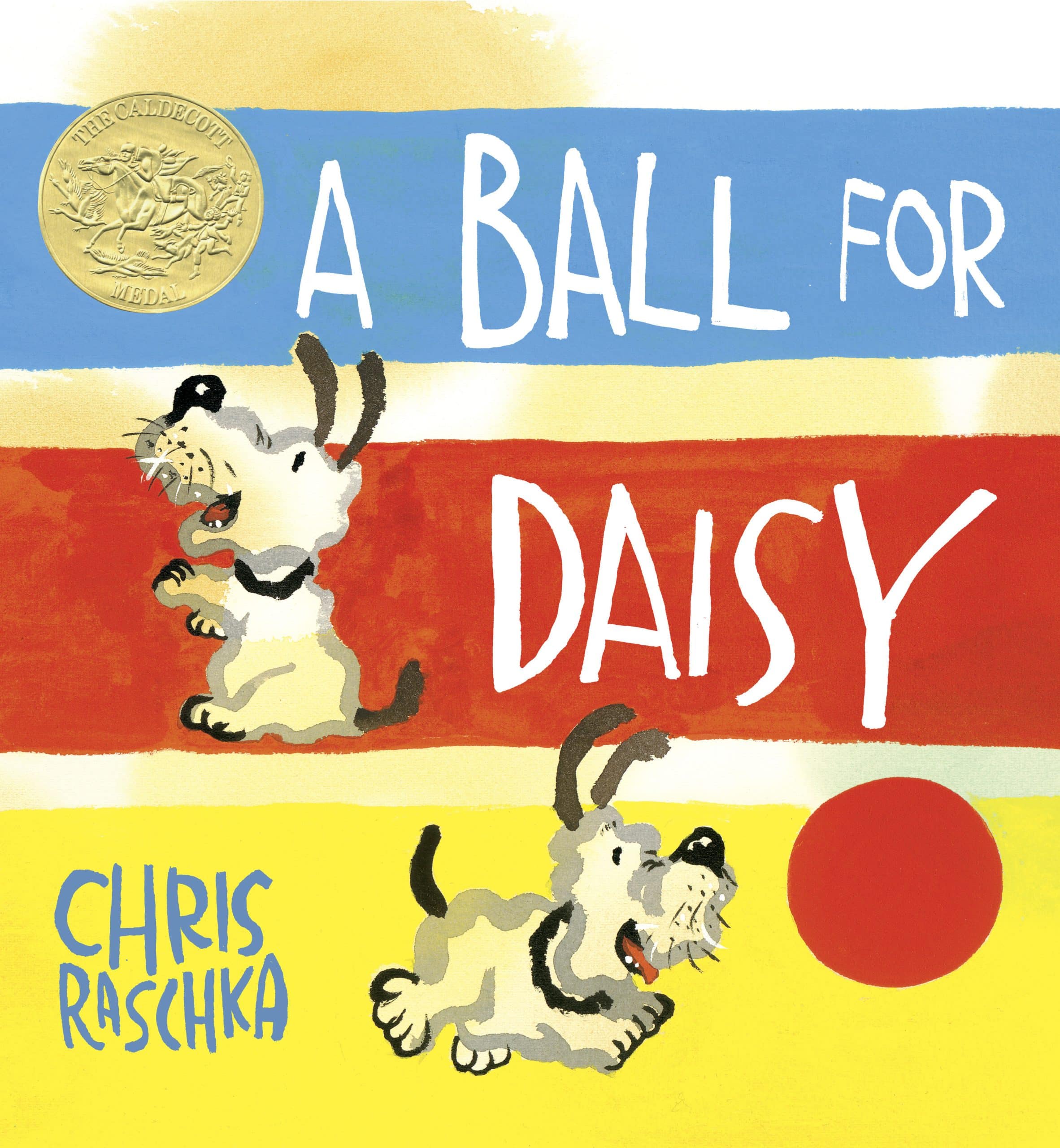 (Caldecott Medal Winner): A Ball for Daisy
