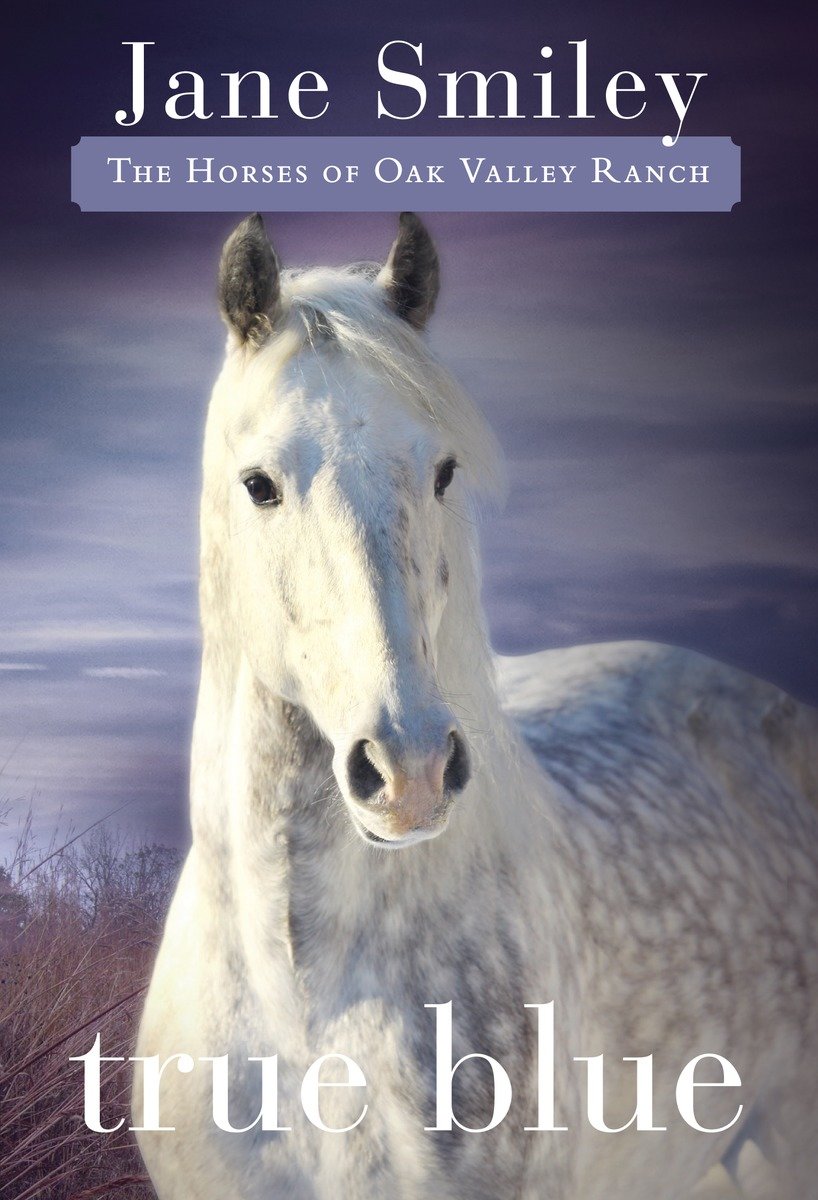 9780375862328 Book Three of the Horses of Oak Valley Ranch: True Blue