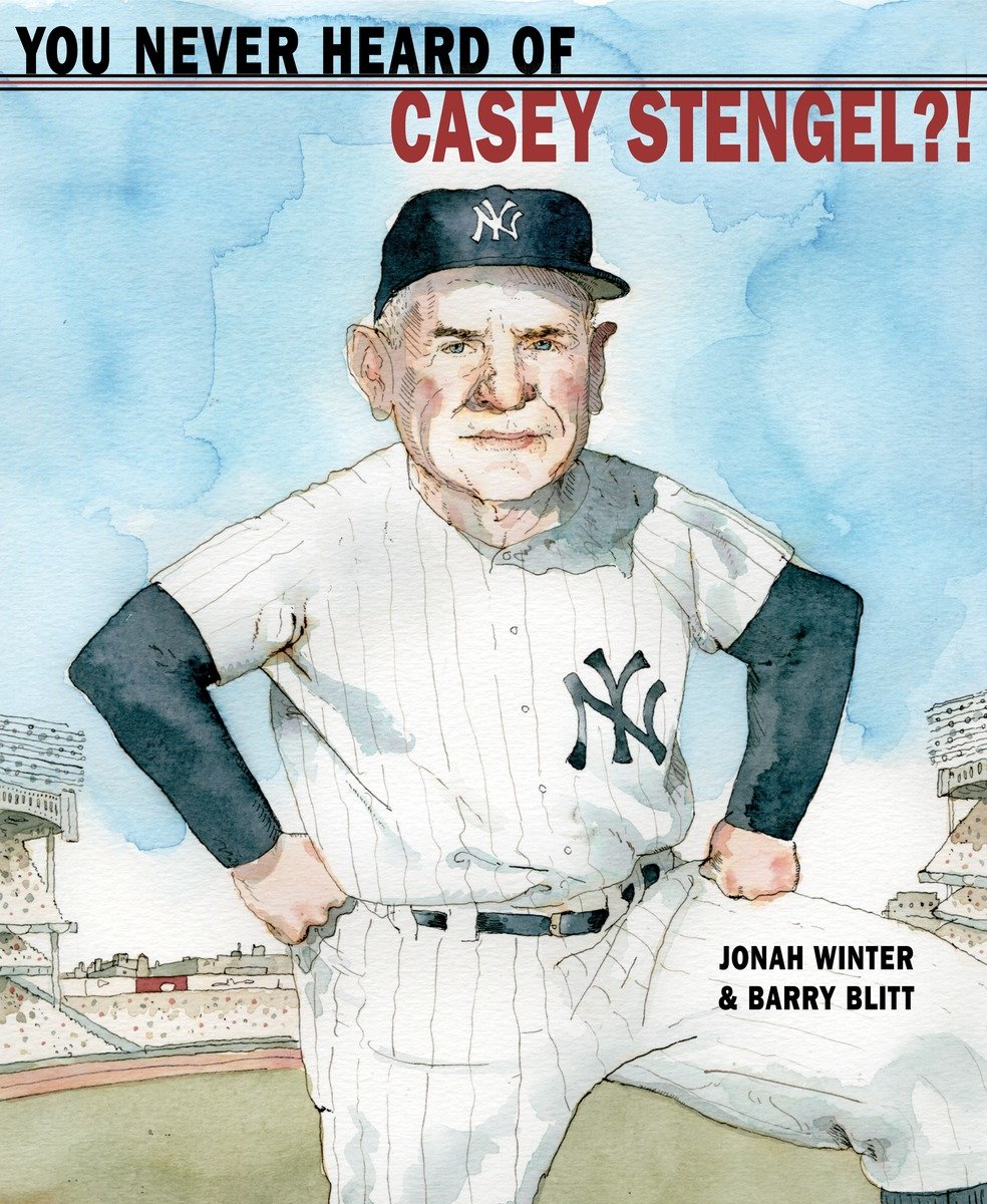 9780375870132 You Never Heard of Casey Stengel?!