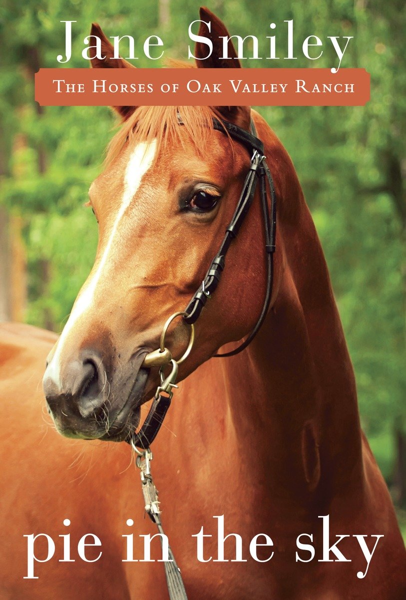 9780375871313 Pie in the Sky: Book Four of the Horses of Oak Valley Ranch