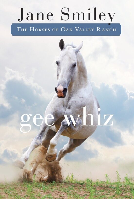 Book Five of the Horses of Oak Valley Ranch: Gee Whiz