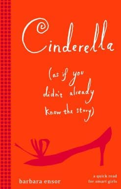 Cinderella (As If You Didn't Already Know the Story)