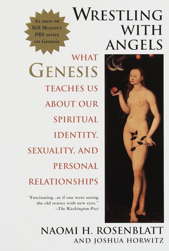 What Genesis Teaches Us About Our Spiritual Identity, Sexuality and Personal Relationships: Wrestling With Angels
