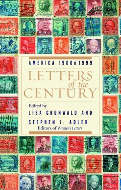 Letters of the Century: America 1900-1999