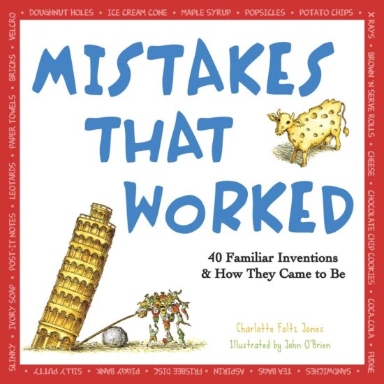 40 Familiar Inventions & How They Came to Be: Mistakes That Worked