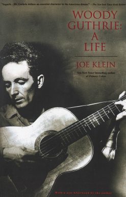 Woody Guthrie: A Life