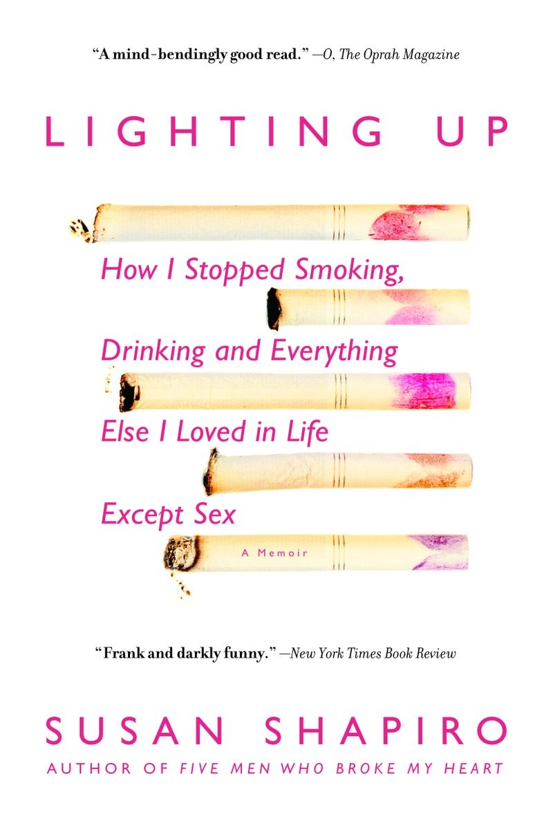 9780385338349 How I Stopped Smoking, Drinking, and Everything Else I Loved in Life Except Sex: Lighting Up