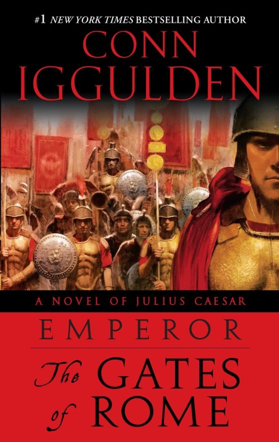 Emperor: The Gates of Rome: A Novel of Julius Caesar; A Roman Empire Novel