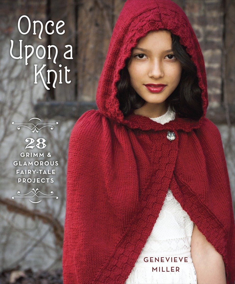 9780385344944 28 Grimm and Glamorous Fairy-Tale Projects: Once Upon a Knit