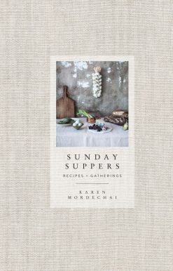 Sunday Suppers: Recipes + Gatherings: A Cookbook
