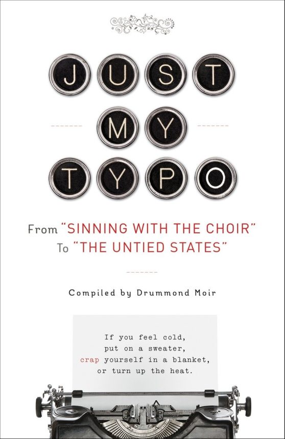 Just My Typo: From "Sinning with the Choir" to "the Untied States"