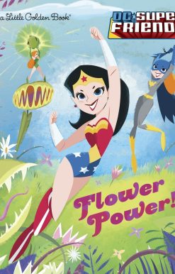 Flower Power! (DC Super Friends)