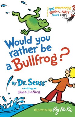 Would You Rather Be a Bullfrog?