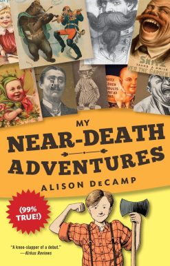 My Near-Death Adventures (99% True!)