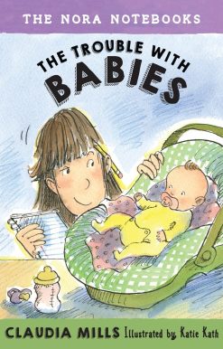 The Nora Notebooks, Book 2: The Trouble with Babies