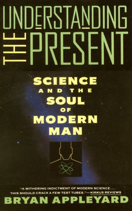 Science and the Soul of Modern Man: Understanding the Present