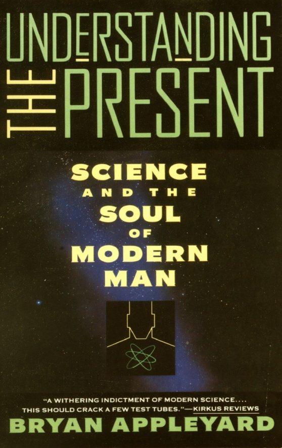 Science and the Soul of Modern Man: Understanding the Present