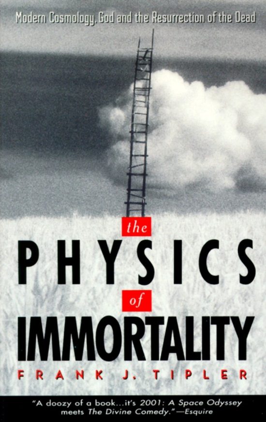 Modern Cosmology, God and the Resurrection of the Dead: The Physics of Immortality
