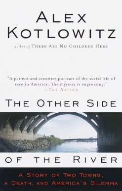 A Story of Two Towns, a Death, and America's Dilemma: The Other Side of the River