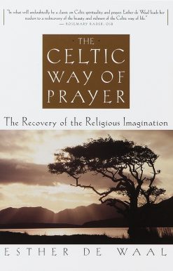 The Recovery of the Religious Imagination: The Celtic Way of Prayer