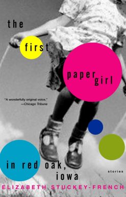 The First Paper Girl in Red Oak, Iowa: Stories