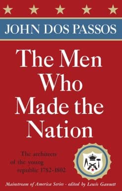 The architects of the young republic 1782-1802: The Men Who Made the Nation