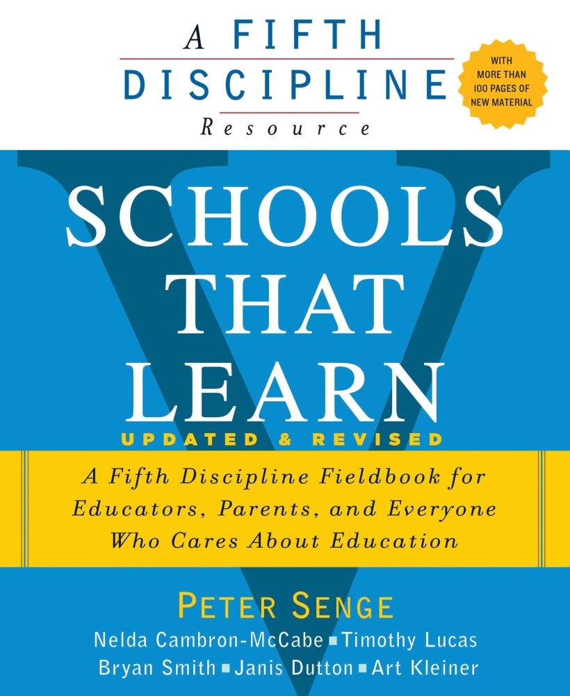 A Fifth Discipline Fieldbook for Educators, Parents, and Everyone Who Cares About Education: Schools That Learn (Updated and Revised) 2 A Fifth Discipline Fieldbook for Educators, Parents, and Everyone Who Cares About Education: Schools That Learn (Updated and Revised)