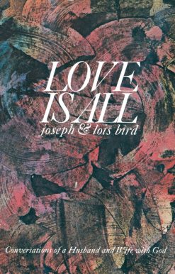 Love is All: Conversations of a Husband and Wife with God