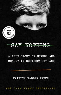 Say Nothing: A True Story of Murder and Memory in Northern Ireland