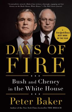 Days of Fire: Bush and Cheney in the White House