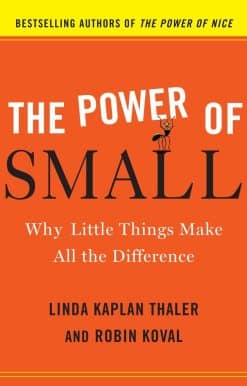 The Power of Small: Why Little Things Make All the Difference