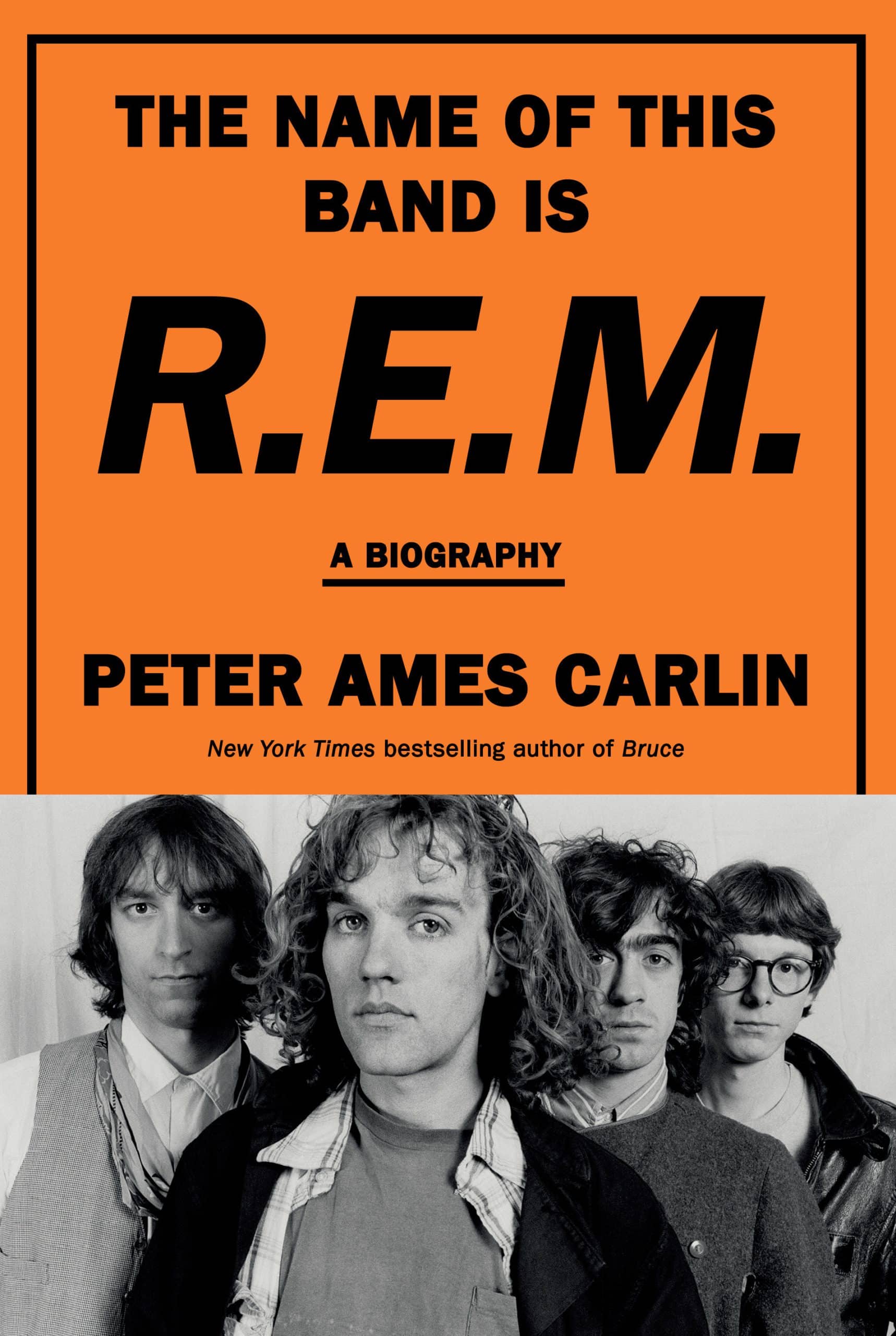 A Biography: The Name of This Band Is R.E.M.