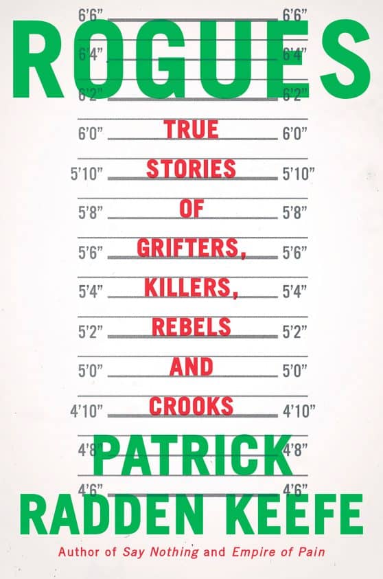 True Stories of Grifters, Killers, Rebels and Crooks: Rogues