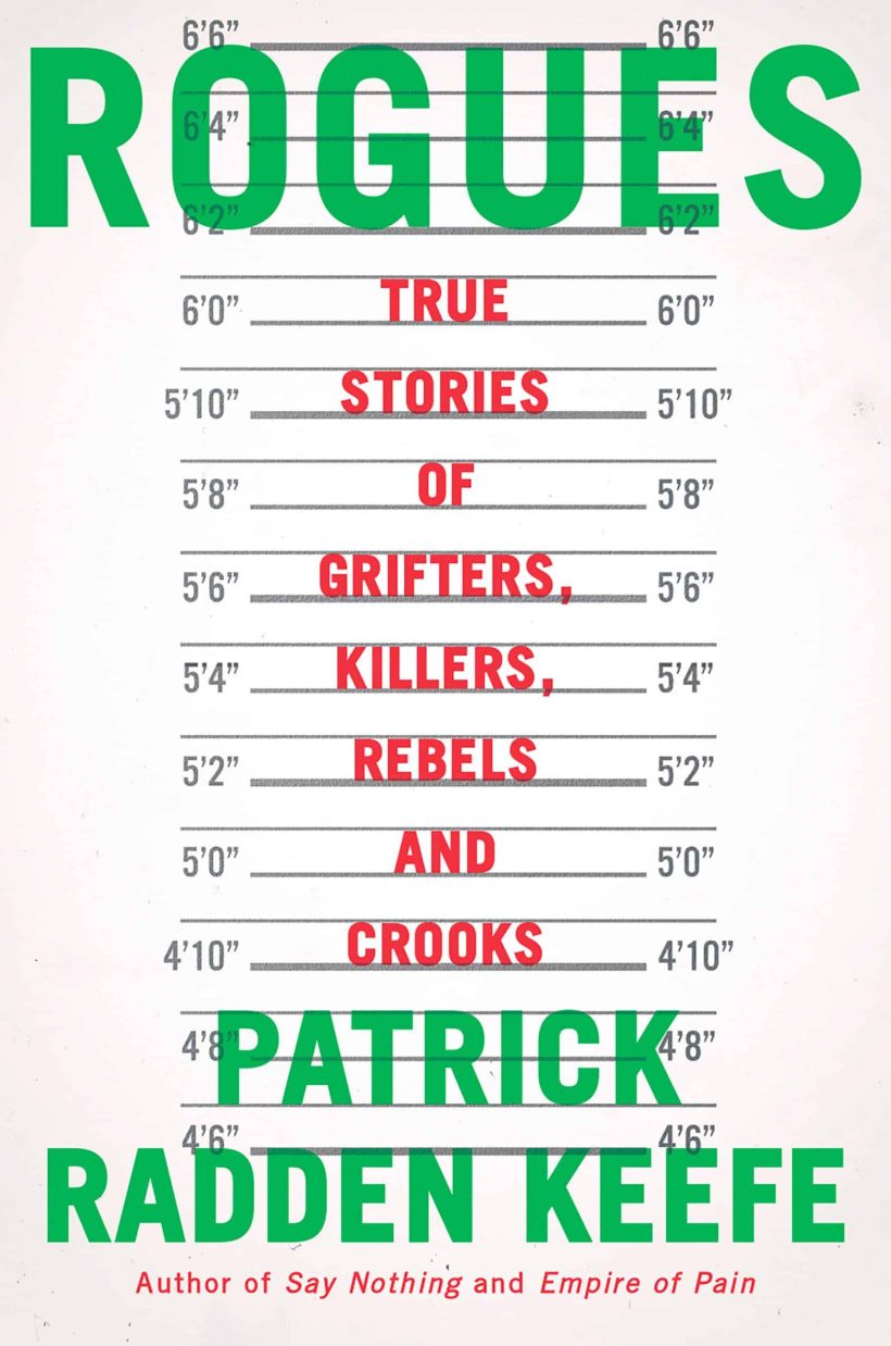 True Stories of Grifters, Killers, Rebels and Crooks: Rogues