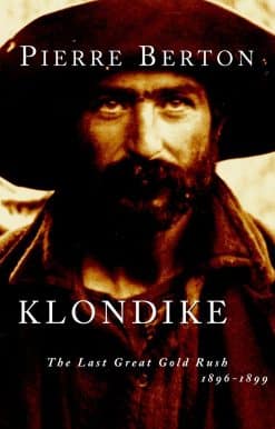 Klondike: The Last Great Gold Rush, 1896-1899