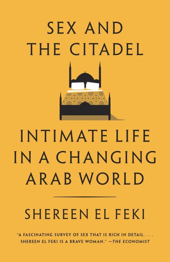 Intimate Life in a Changing Arab World: Sex and the Citadel